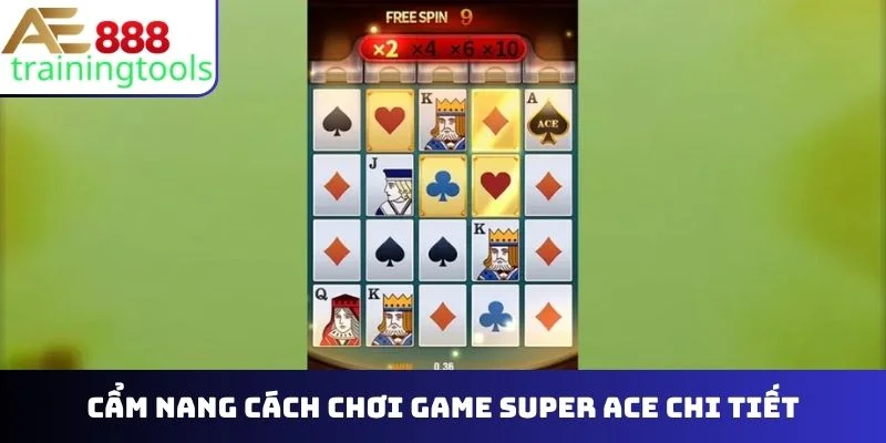 Cẩm nang cách chơi game Super Ace chi tiết