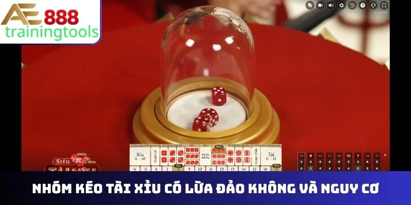 Nhóm kéo tài xỉu có lừa đảo không và nguy cơ